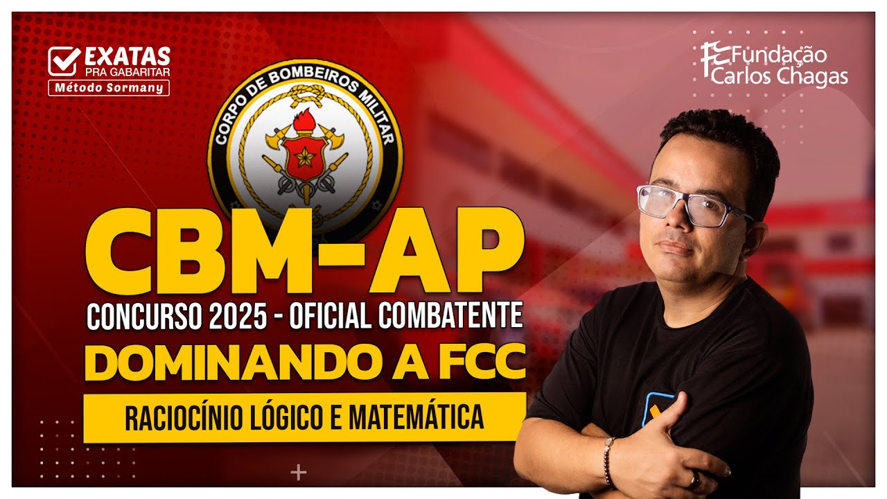 Concurso CBM-AP 2025 | DOMINANDO A FCC (Aula 01) RACIOCÍNIO LÓGICO E MATEMÁTICA