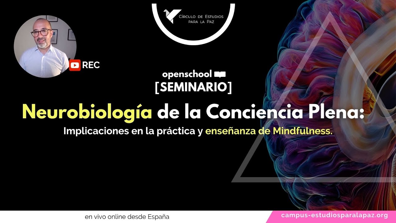 Seminario Neurobiología de la consciencia plena.