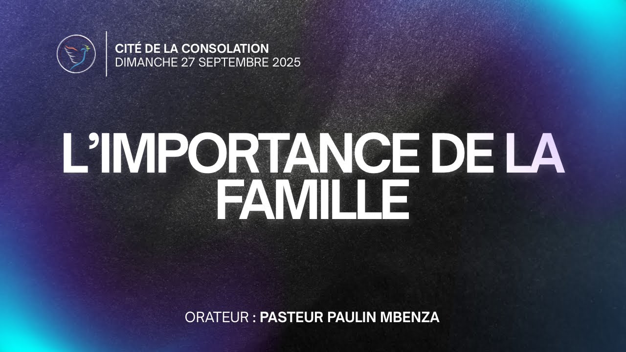 L'IMPORTANCE DE LA FAMILLE  | Pasteur Paulin MBENZA