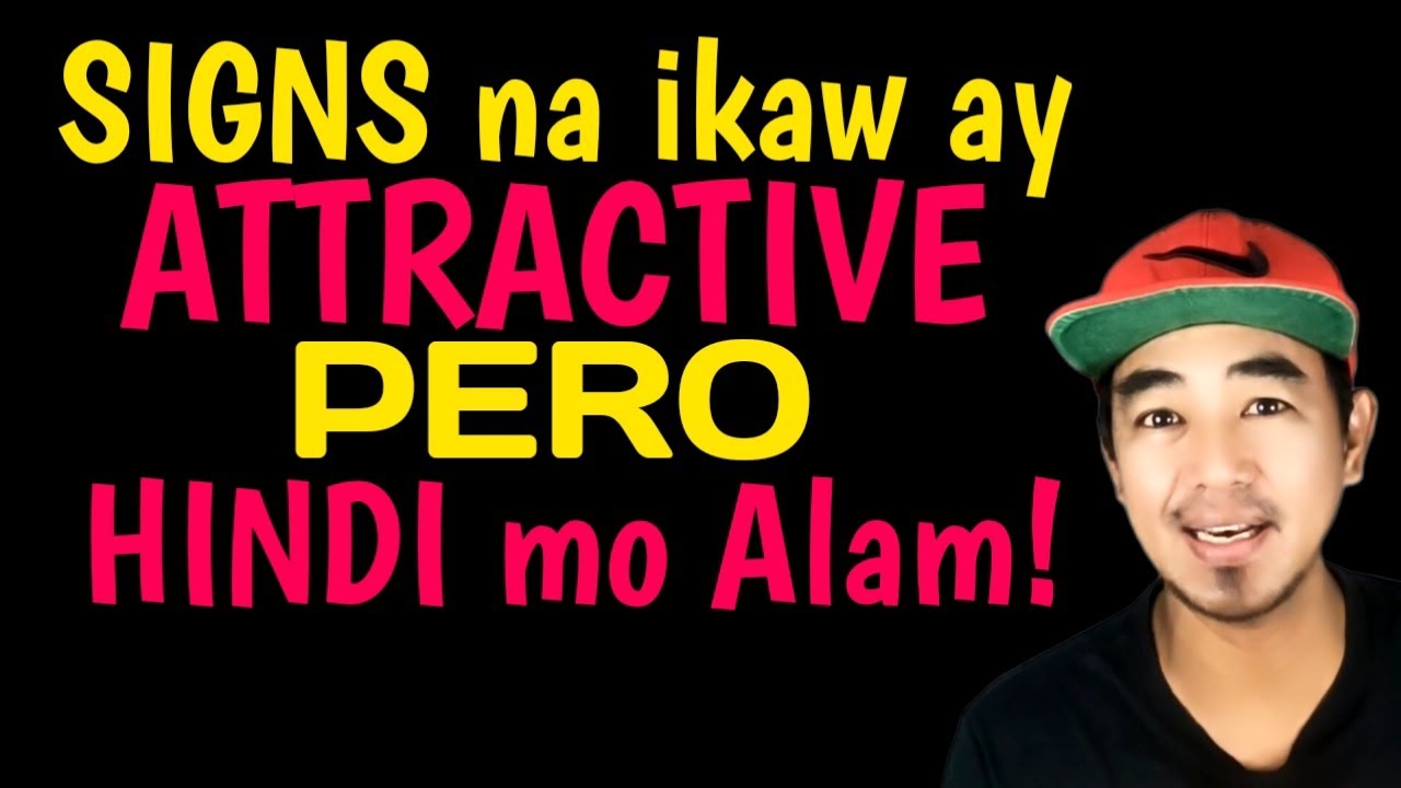 7 SIGNS na ATTRACTIVE ka PERO HINDI mo AWARE!