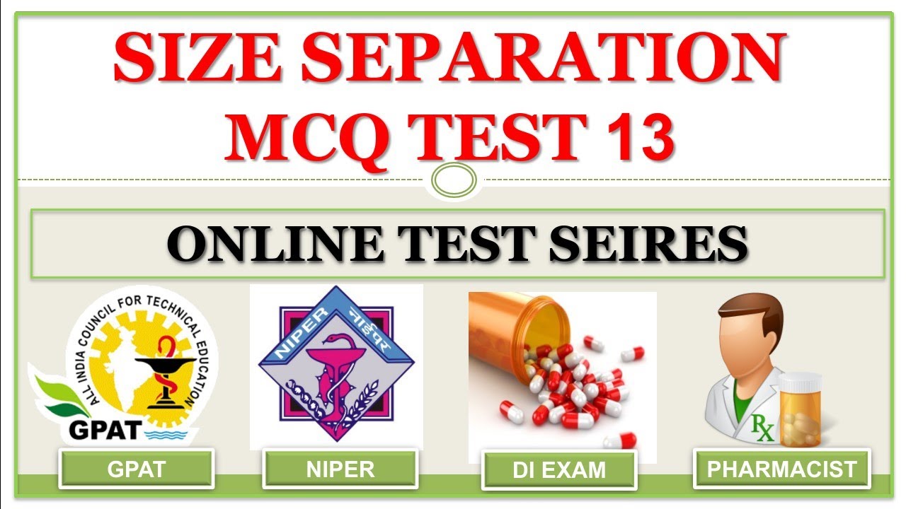 MCQ TEST-13 | SIZE SEPARATION | ONLINE TEST SERIES | GPAT NIPER DI PHARMACIST |