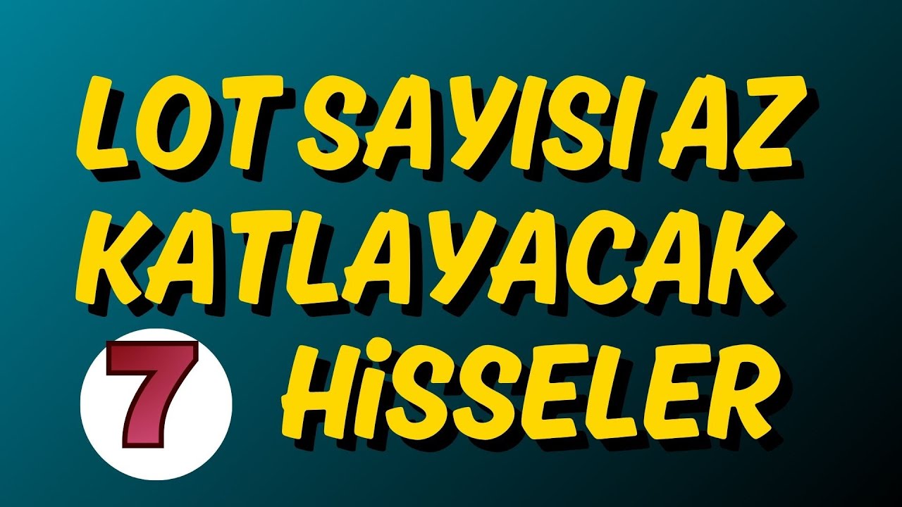 Lot sayısı az olan hisseleri incelediğimiz serinin 7. videosu