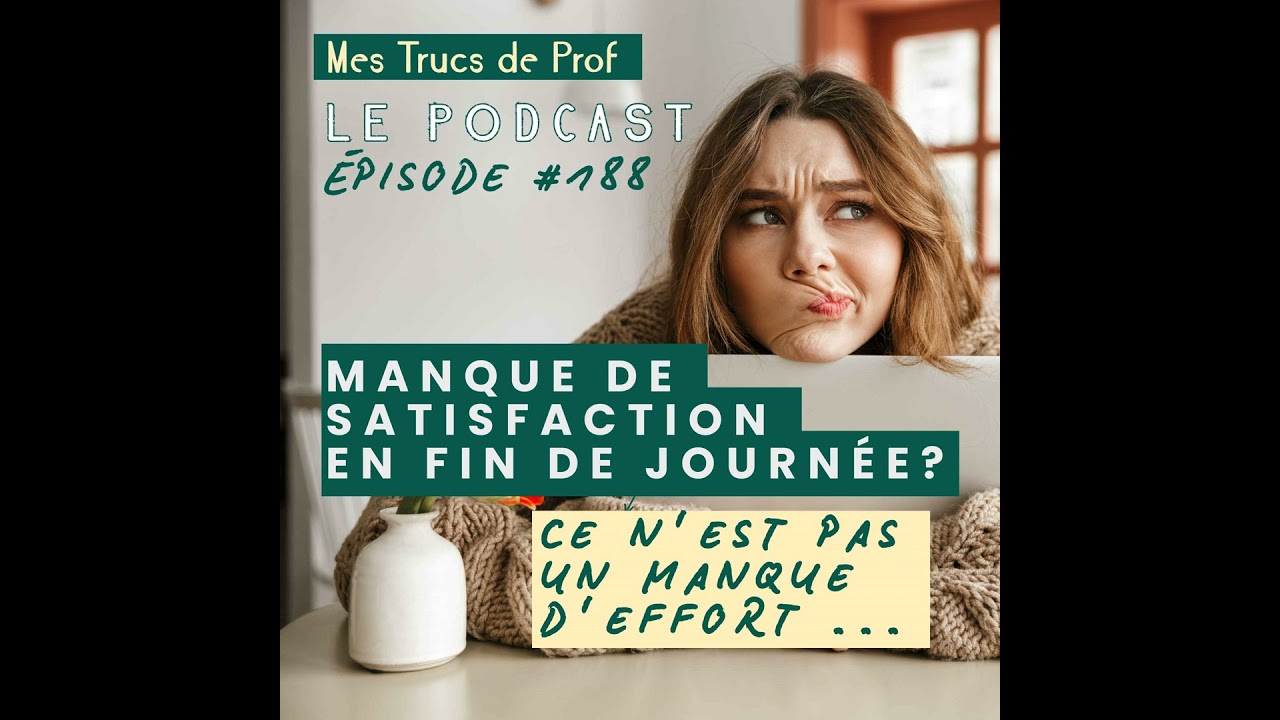 188 – Tu n’es pas satisfaite de tes journées de travail ? (ce n’est pas un manque d’effort)