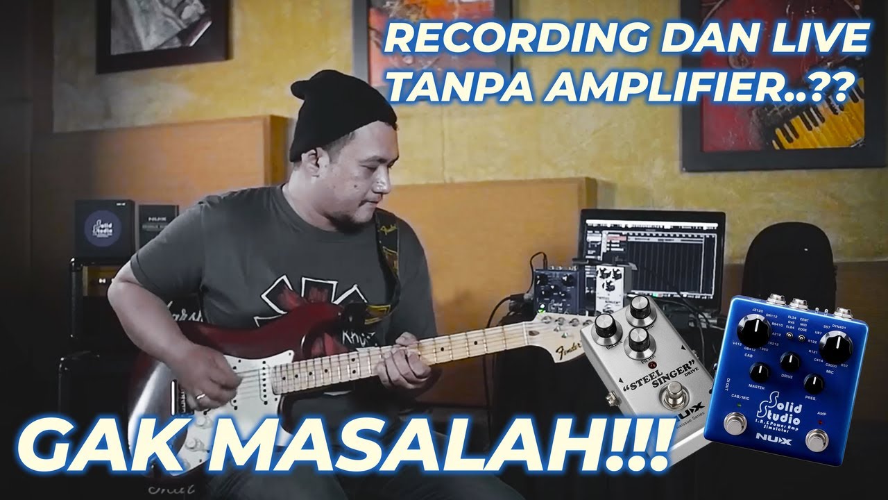 Recording dan Live tanpa Amplifire?? Gak masalah!!! -  NUX Solid Studio