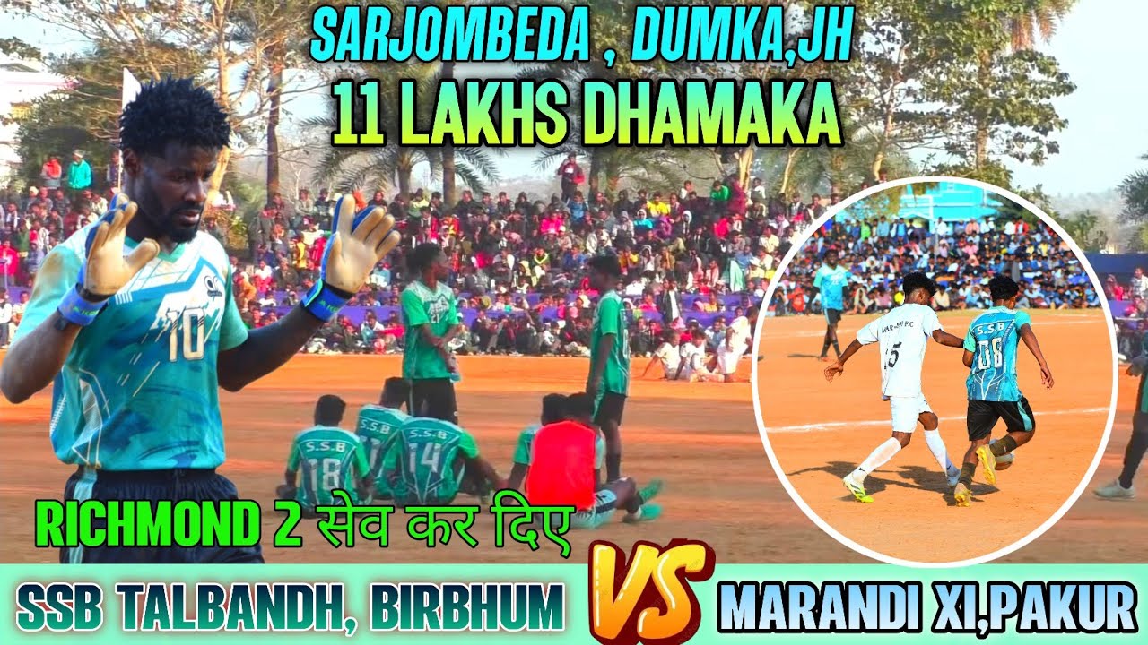 BIRBHUM 🆚 MARANDI XI || PENALTY || QUARTER ||  SARJOMBEDA,DUMKA,JHARKHAND