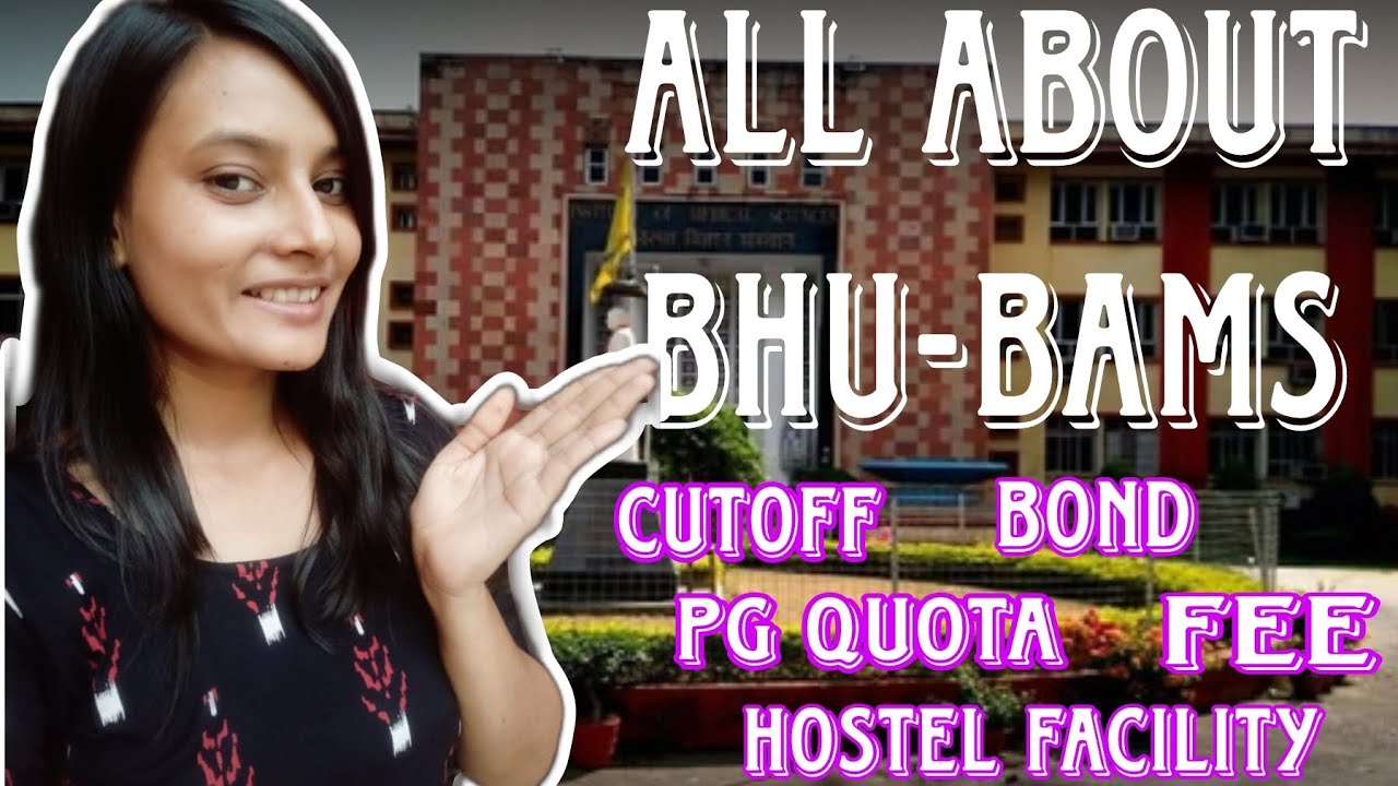 ALL ABOUT BHU-BAMS |cutoff,bond,hostel,fee,internal quota & lot more