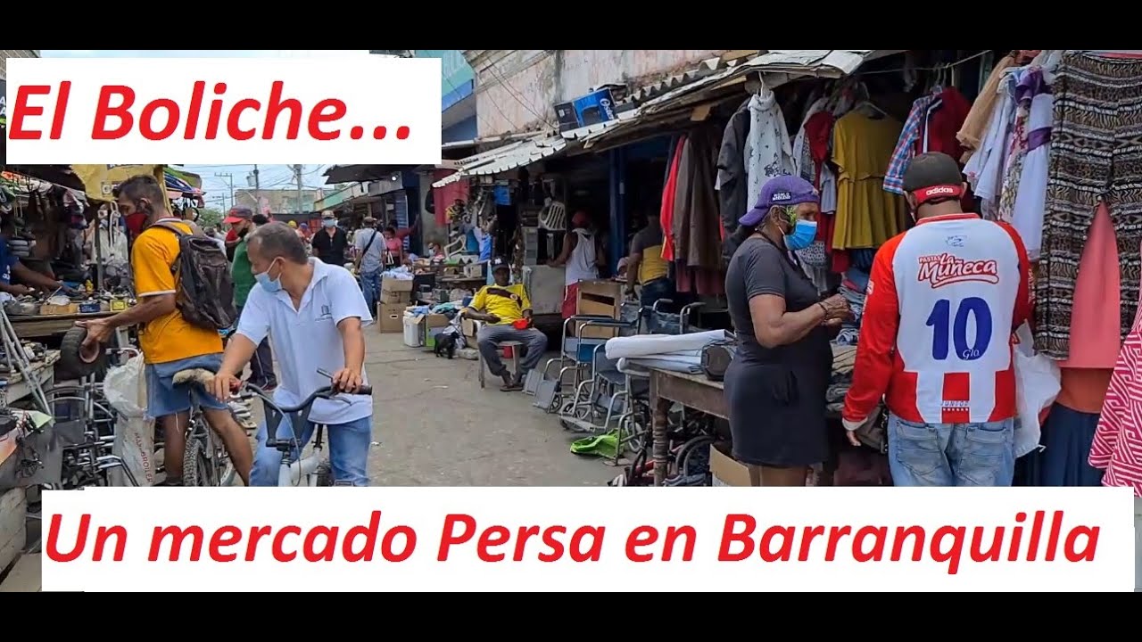 EL BOLICHE, UN MERCADO PERSA EN BARRANQUILLA
