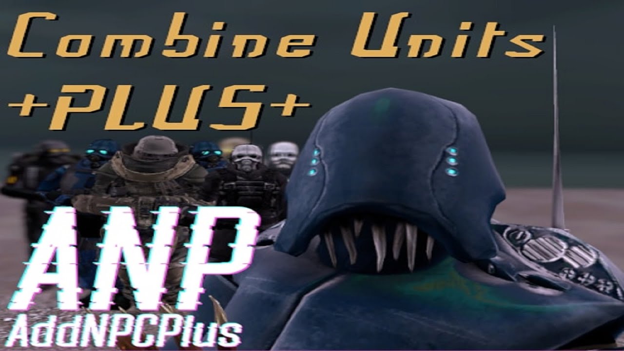 Новые юниты Альянса  .Garrys mod в steam  .Аддоны .ANP Combine Units PLUS
