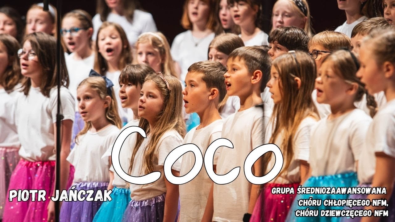 Chór Chłopięcy NFM i Chór Dziewczęcy NFM | Piotr Jańczak - Coco | Piosenka dla dzieci