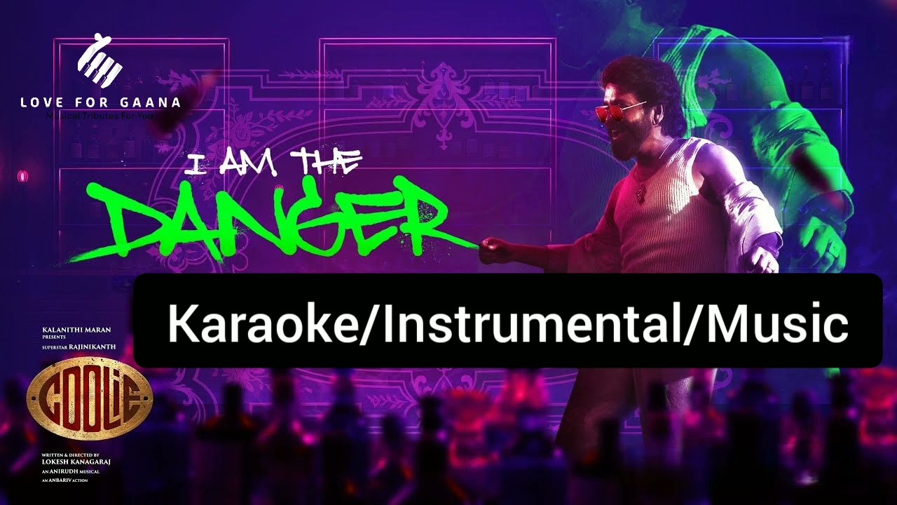 I Am The Danger Karaoke Instrumental Music Coolie Siddharth B Anirudh Ravichan Superstar Rajinikanth