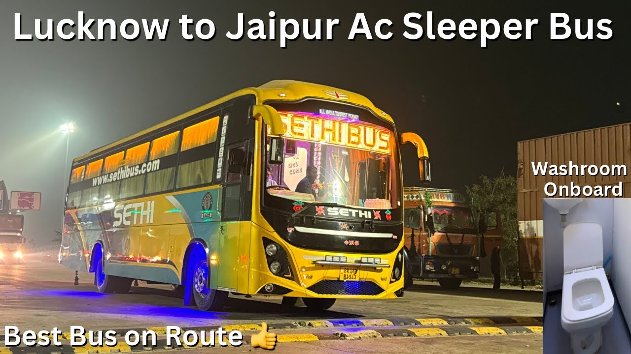 Lucknow to Jaipur in Luxurious Bus by Sethi Yatra Company I लखनऊ से जयपुर के लिए सबसे लग्जरी बस I