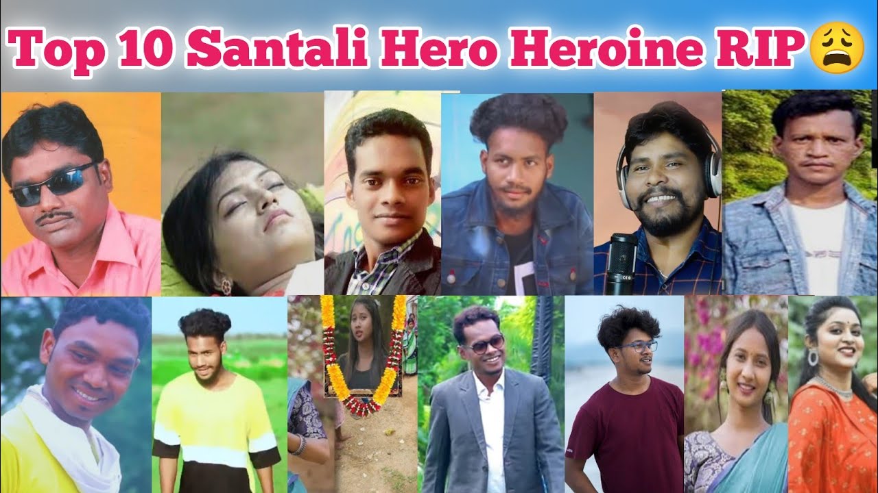 RIP Top 10 Santali Actor Actress & Singer 😭// बोंगा ताला वाकान हेरो हरोईन को😭 Hero Heroine Bongatala