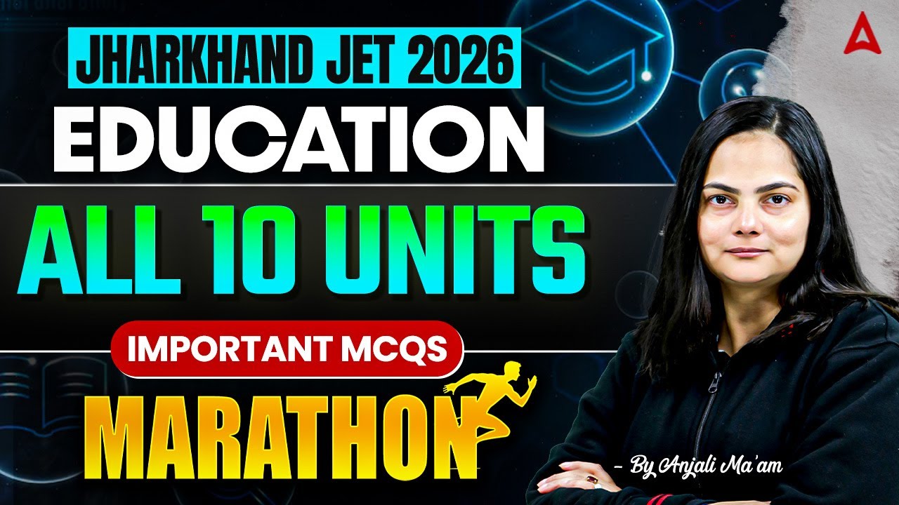 Jharkhand JET Education Marathon Class | JPSC JET Education All 10 Unit Revision By Anjali Mam