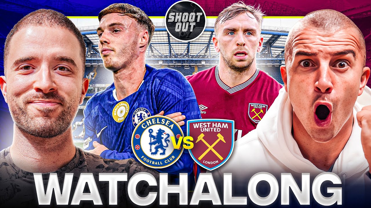 CHELSEA VS WEST HAM LIVE WATCHALONG