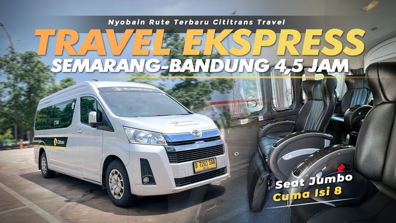 CUMA 4 JAM-AN AJA SEMARANG KE BANDUNG ‼️ - Trip Rute Terbaru CITITRANS Travel | Mewah & Cepaatt