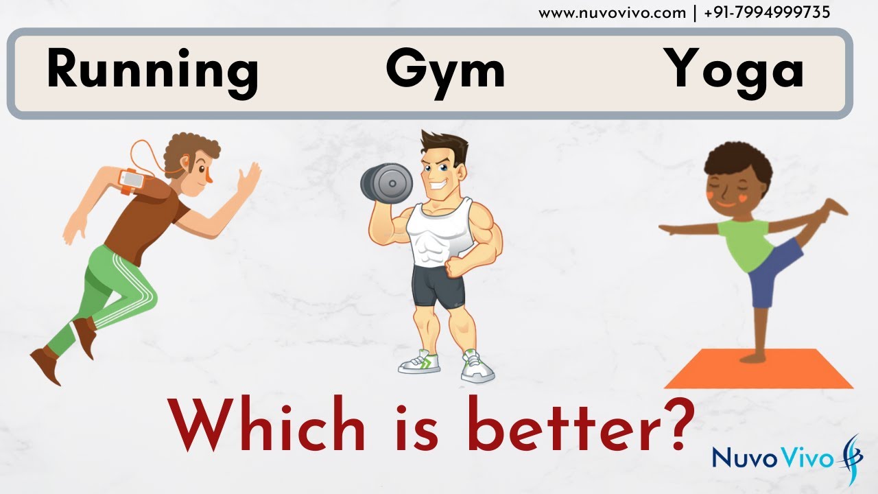 Yoga Vs Gym Vs Running - Which is better?