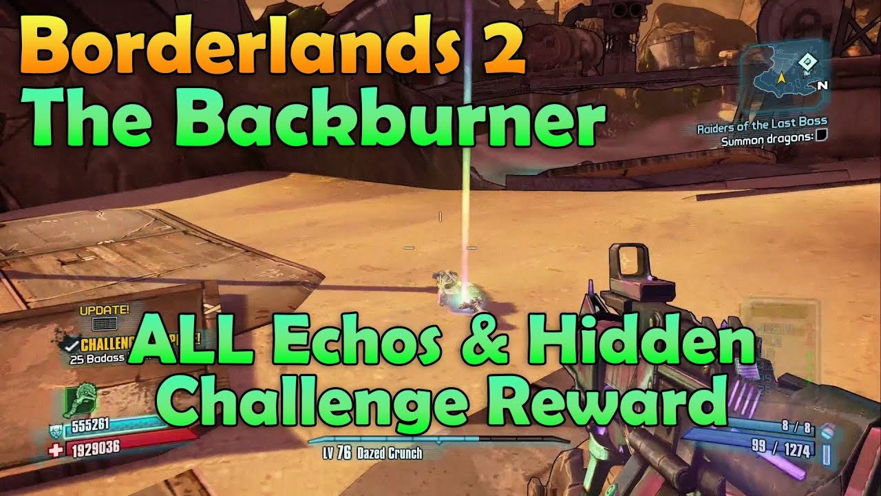 Borderlands 2 The Backburner ALL Echo Locations & Undiscovered Challenge Epic Reward