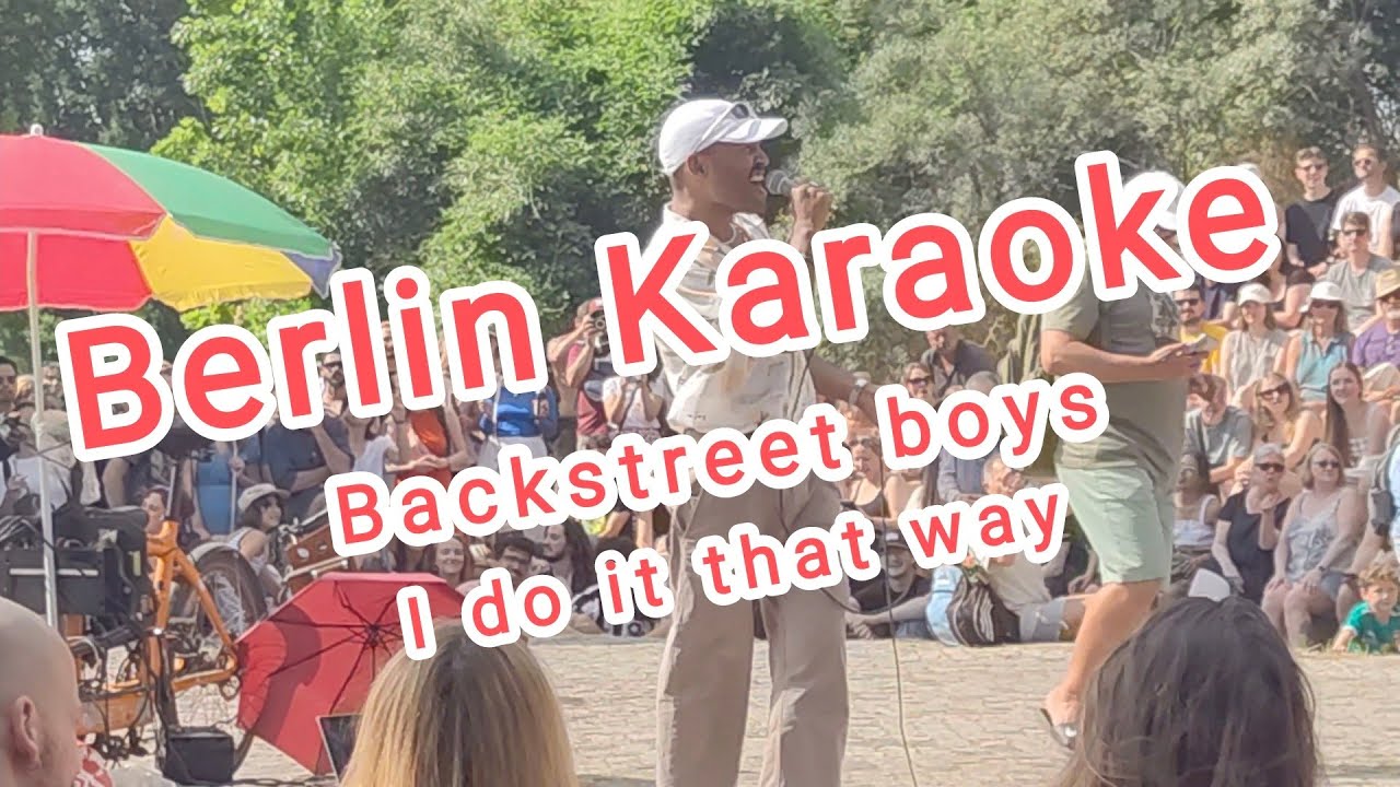 Mauerpark Karaoke Berlin 2023, Backstreet boys - I want it that way