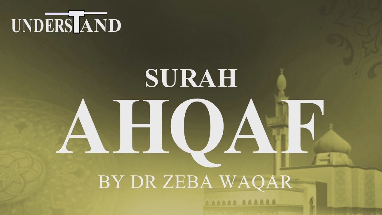 46) Surah Ahqaf (AYAT 21-35) LEC-2 By Dr Zeba Waqar (Tafseer)