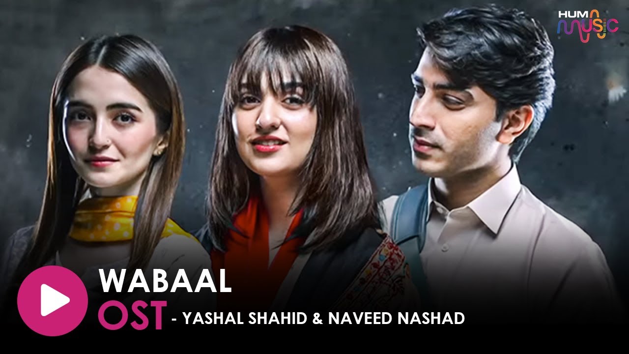 Wabaal - Orignal Sound Track 🎵 Singer: Yashal Shahid & Naveed Nashad - HUM MUSIC