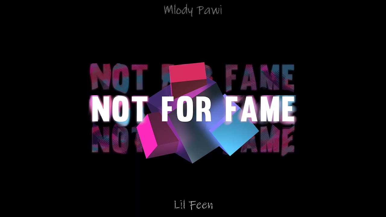 Mlody Pawi ft. LIL FEEN  - not for fame (prod.Frost Matty)
