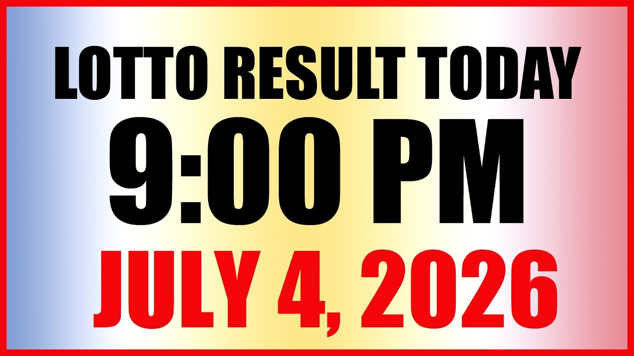 Lotto Result Today 9pm Draw July 4, 2026 PCSO