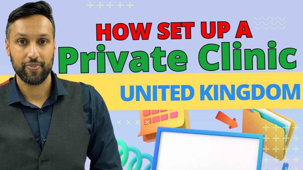 How to set up a PRIVATE CLINIC | Part 1 | United Kingdom