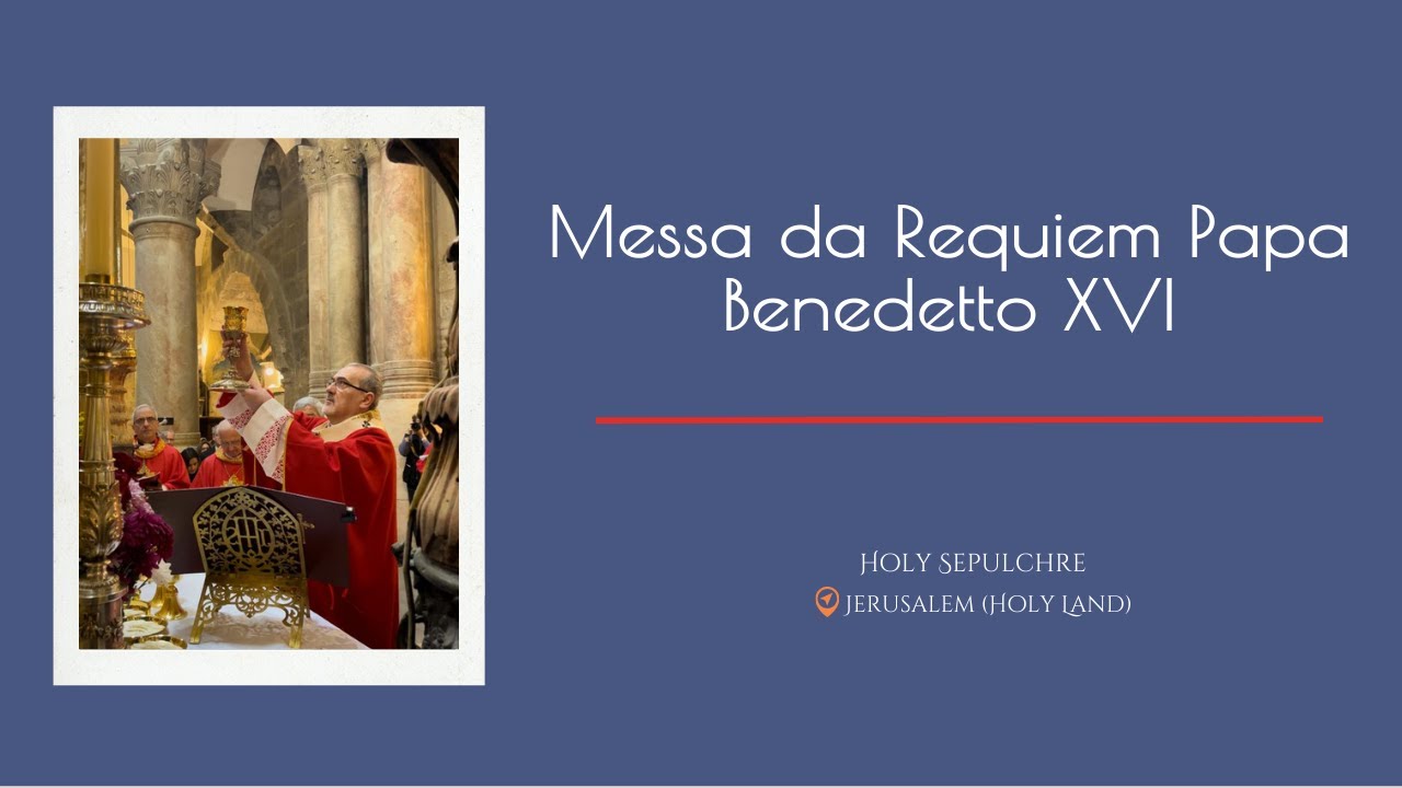 Messa da Requiem Papa Benedetto XVI | Gerusalemme