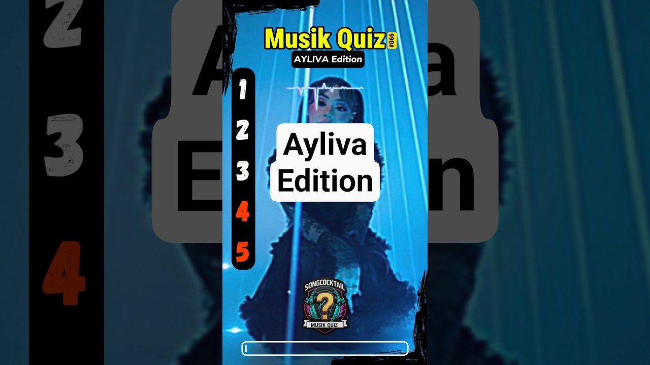 Musik Quiz 066 → erkennst du alle Songs von Ayliva? 