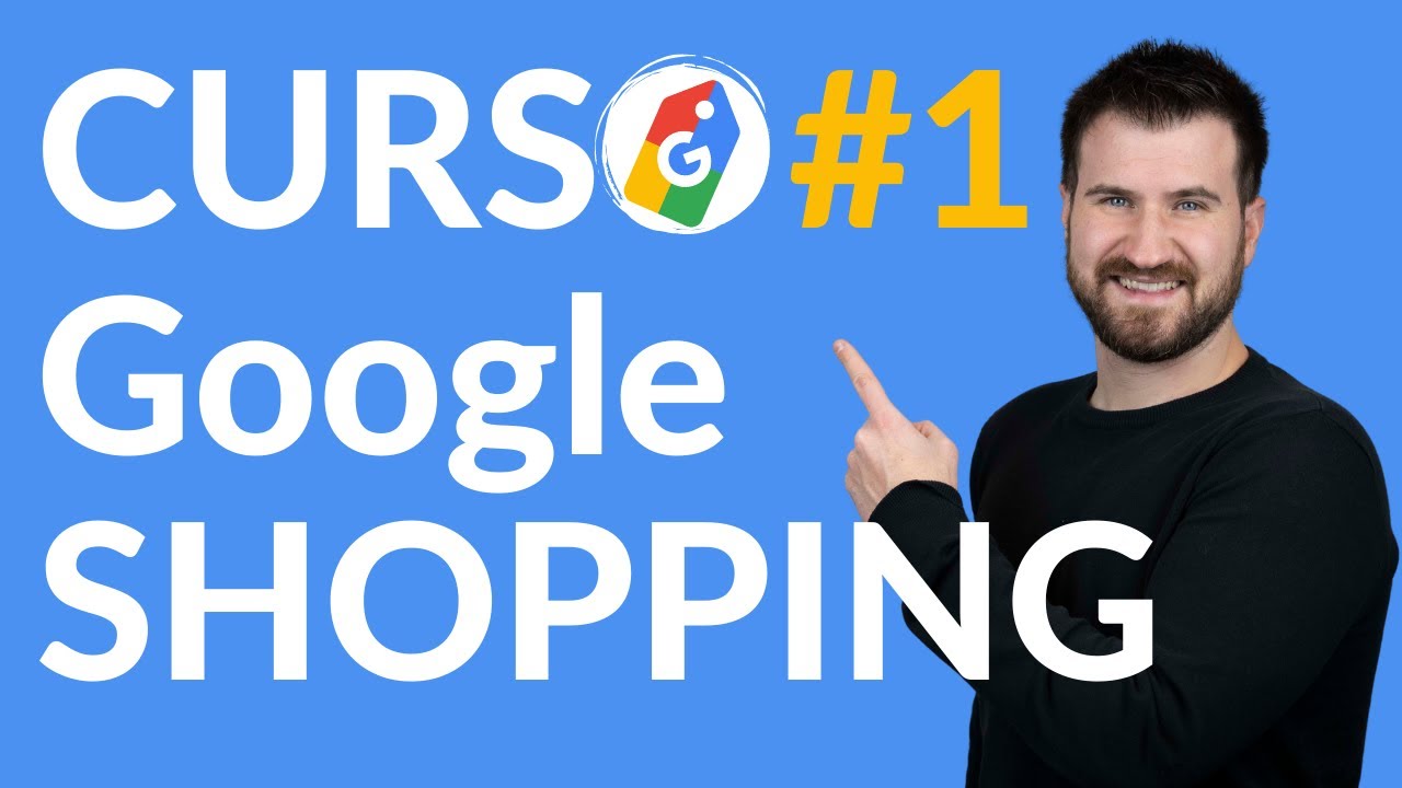 CURSO GRATIS GOOGLE SHOPPING【2026】⭐ Tutoriales, guías y recursos PARA TI