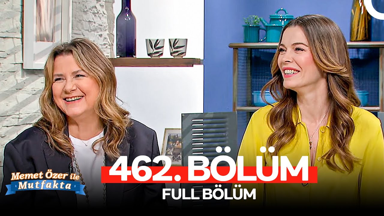 Memet Özer ile Mutfakta 462. Bölüm | Begüm Kütük Yaşaroğlu, Gamze Süner Atay