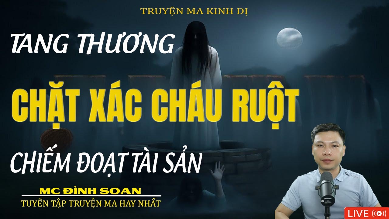 CHẶT XÁC CHÁU RUỘT CHIẾM ĐOẠT TÀI SẢN | Truyện Ma Kinh Dị - Tuyển Tập Truyện Ma Đình Soạn Hay 2026