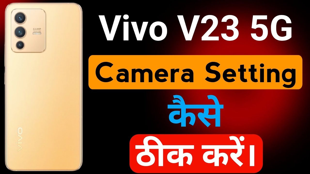 Vivo V23 5G Mobile Camera Setting | Vivo V23 Mobile Best Camera Setting Kaise Kare