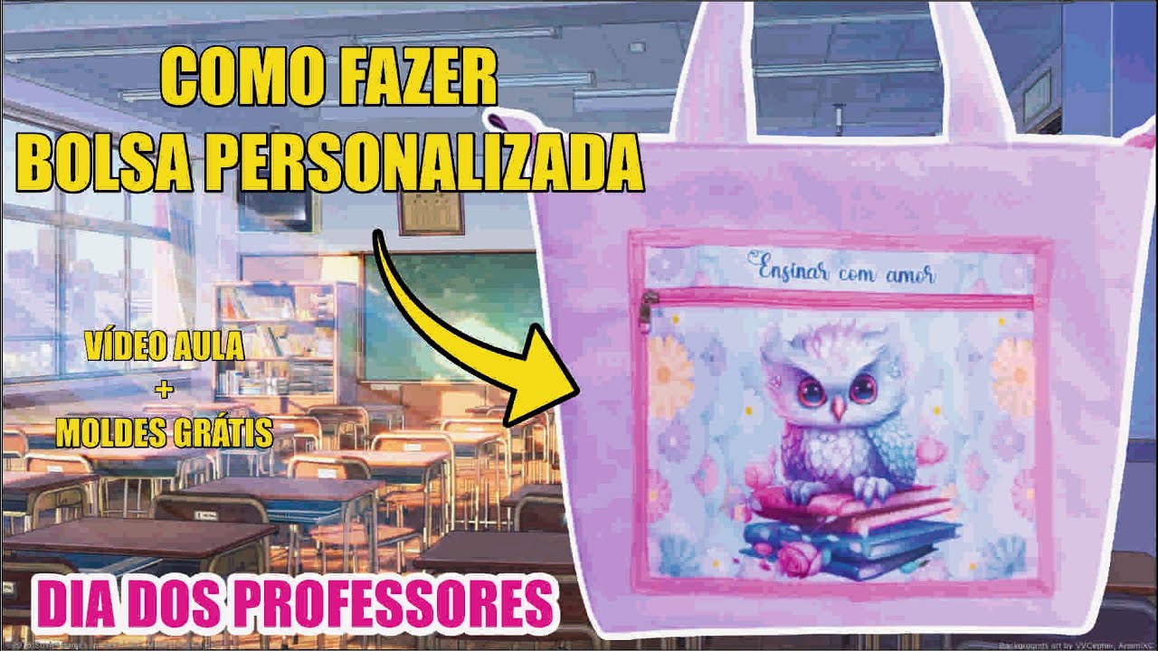 COMO FAZER BOLSA DIA DOS PROFESSORES / ARTE E MOLDES GRÁTIS