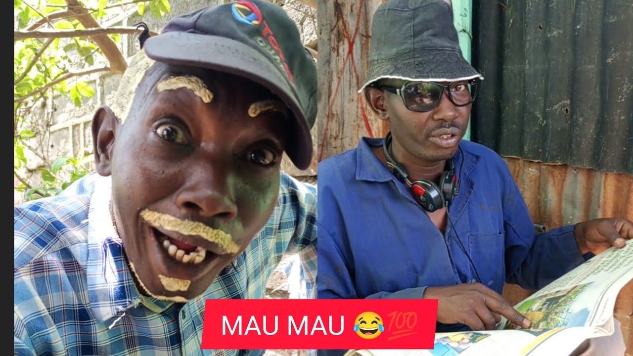 MAU MAU😂💯_KAMAU WA NYAKAIRU 