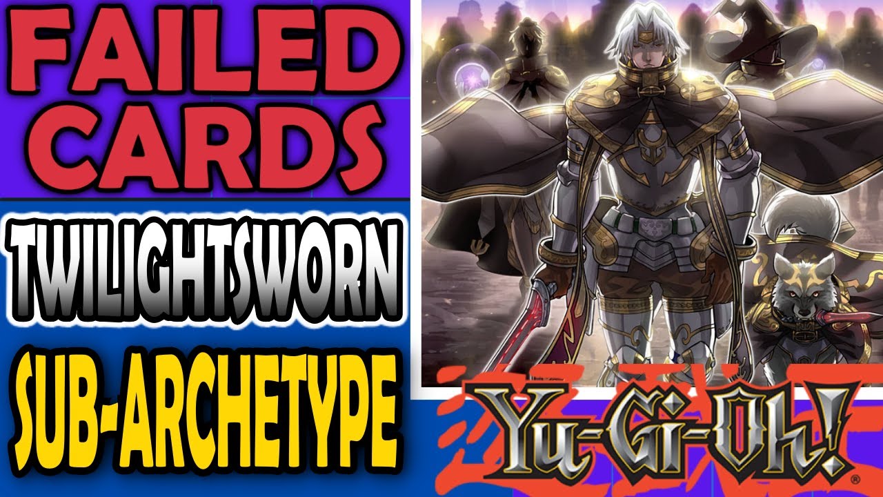 Twilightsworn - Failed Cards, Archetypes, and Sometimes Mechanics in Yu-Gi-Oh