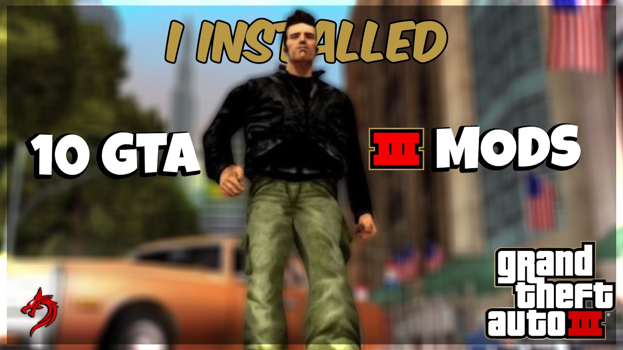 GTA 3 – 10 Mods That Make the Game So Much Better