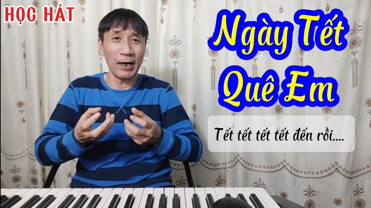 Học hát bài: Ngày Tết Quê Em