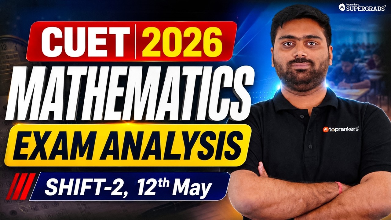 CUET 2026 Mathematics Paper Analysis 🔥 | 12 May Shift-2 Complete Review | CUET 2026 Paper Analysis