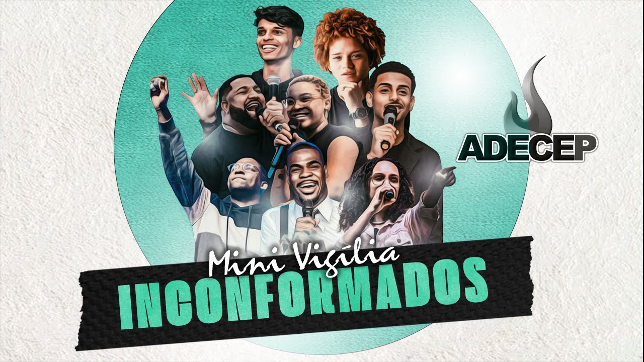 INCONFORMADOS Mini Vigília | ADECEP 2023