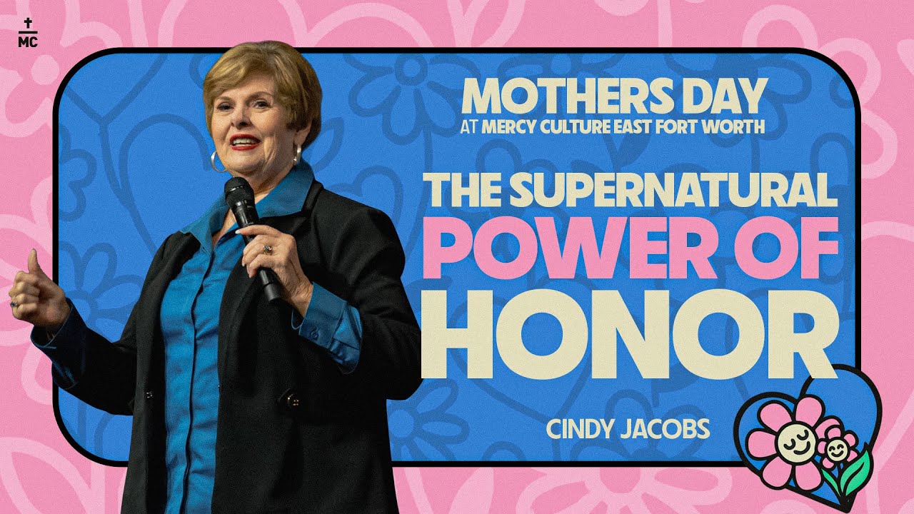 The Supernatural Power of Honor | Cindy Jacobs | MC East Fort Worth