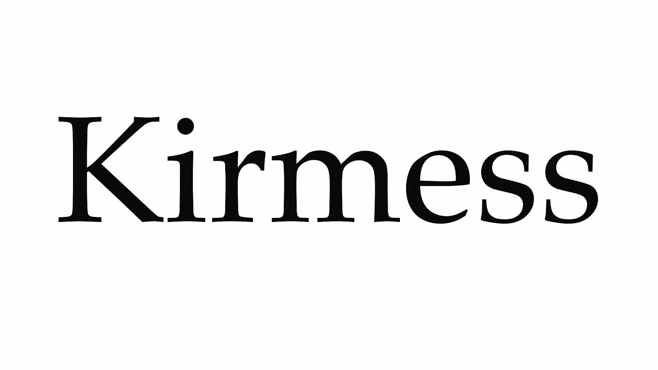 How to Pronounce Kirmess