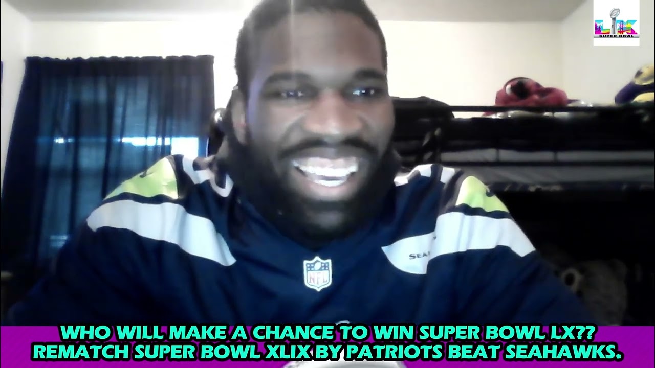 Seattle Seahawks vs New England Patriots / SUPER BOWL LX GAME PREVIEW