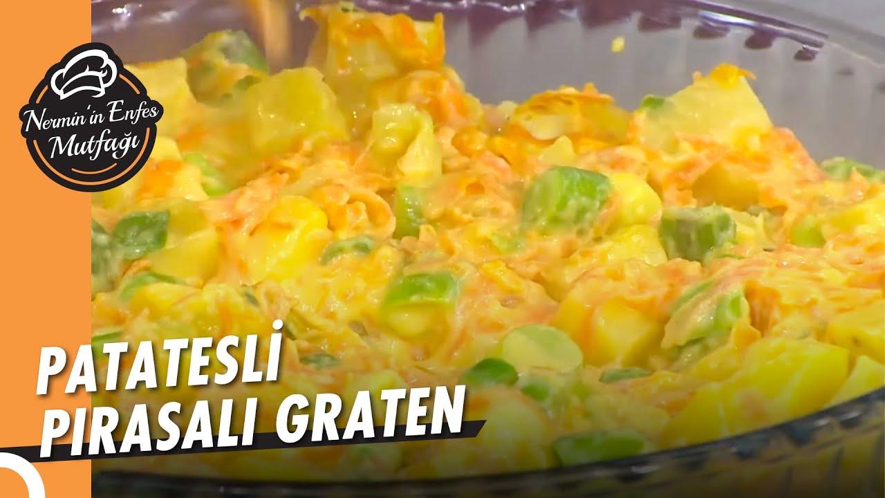 Pratik Tarif Patatesli Pırasalı Graten - Nermin'in Enfes Mutfağı