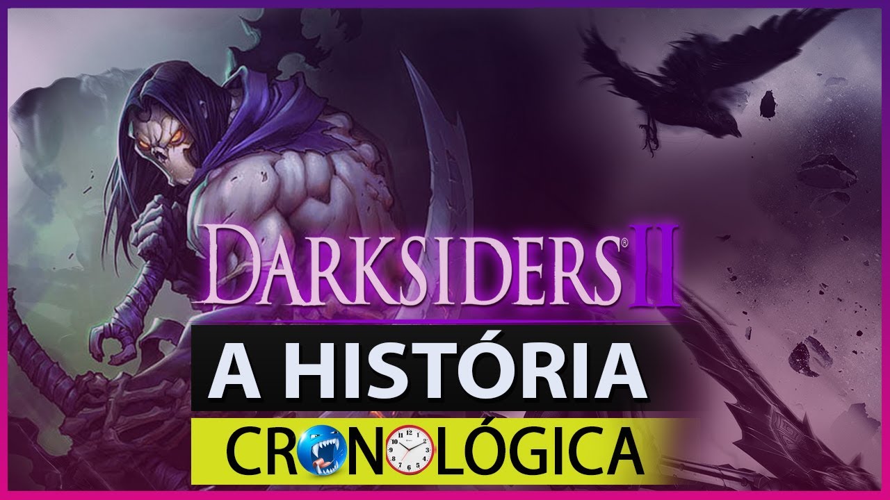 A HISTÓRIA DE DARKSIDERS II | EP05 | DESCUBRA PORQUE ELE SE SACRIFICOU? CRONOLOGIA HISTÓRICA