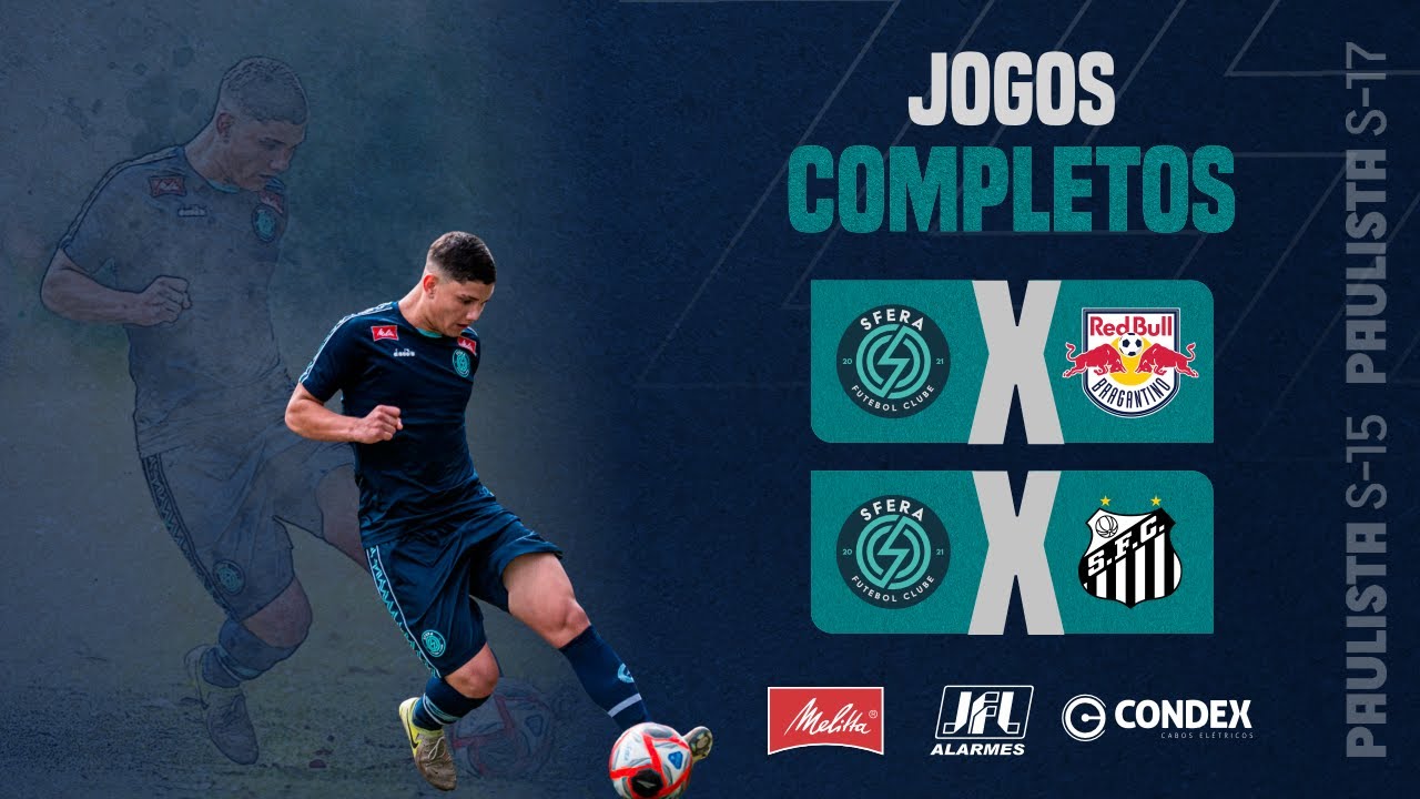 JOGOS COMPLETOS | SFERA X RED BULL BRAGANTINO E SFERA X SANTOS | PAULISTA SUB-15 E SUB-17