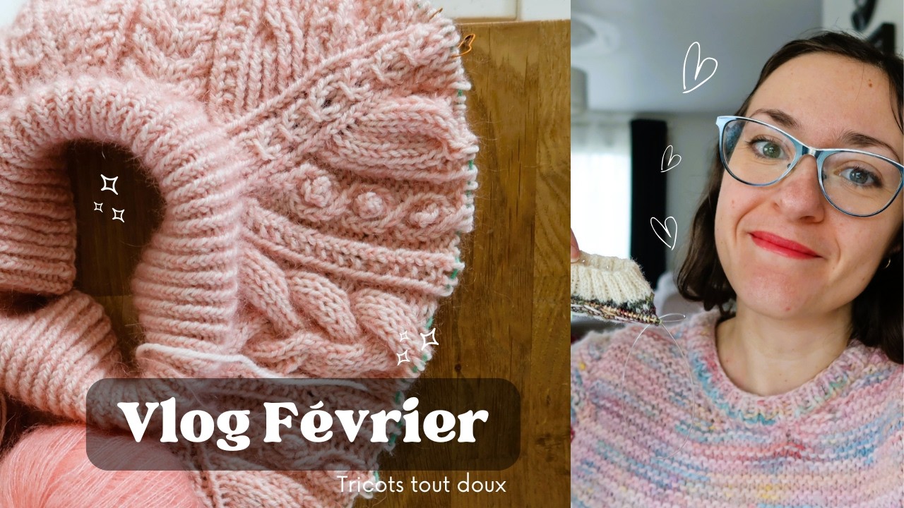 Vlog février: faire et défaire...