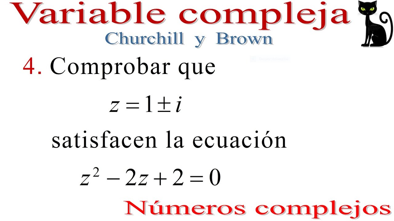 Se prueba que z=1+i y z=1-i satisfacen la ecuación z^2-2z+2. Churchill. Secciones 1 y 2. Ejercicio 4