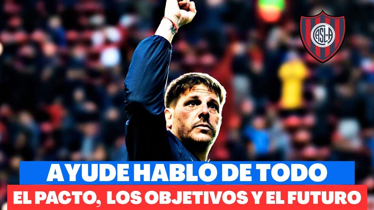 SAN LORENZO - AYUDE HABLÓ DE TODO: PACTO, OBJETIVOS, ANALISIS DEL EQUIPO, FUTURO, PIBES Y GRANDES