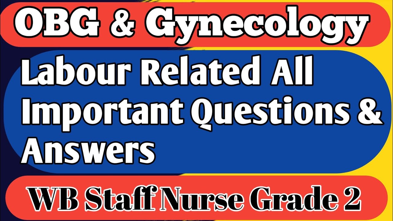 OBG & Gynecology| Labour Related Important Questions For Interview|WB Staff Nurse Grade 2